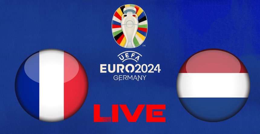 France vs Pays-Bas en live streaming : Euro2024