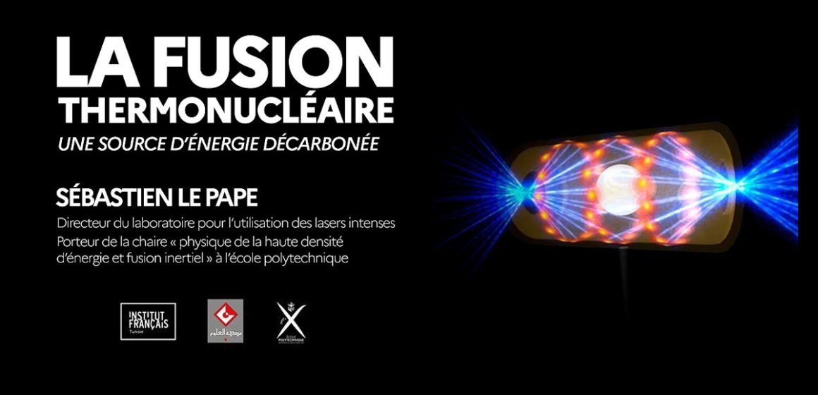 Conférence-Tunis : « La fusion thermonucléaire, une source d’énergie décarbonée »