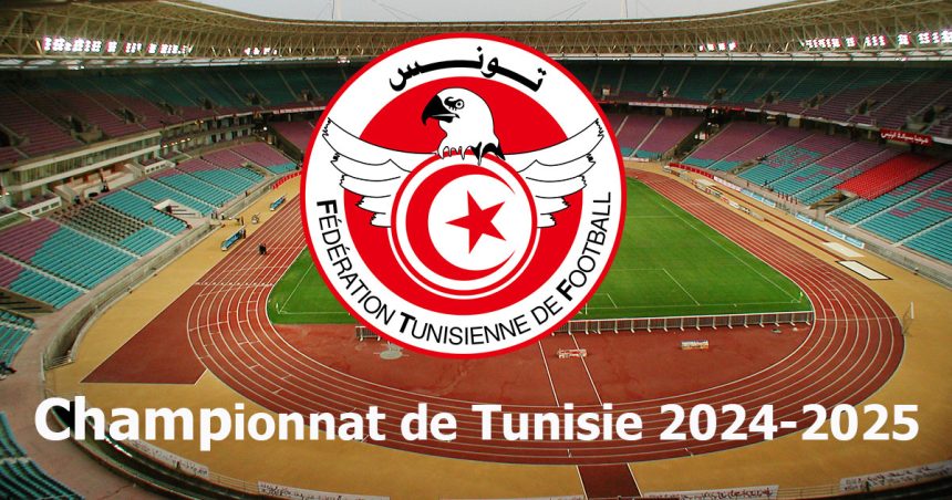 Tunisie : calendrier du championnat 2024-2025 de la Ligue 1 du football