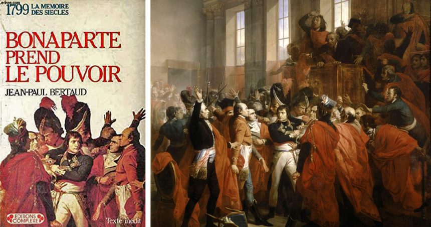 ‘‘Bonaparte prend le pouvoir’’ un coup d’Etat militaire au pays de la liberté, égalité et fraternité