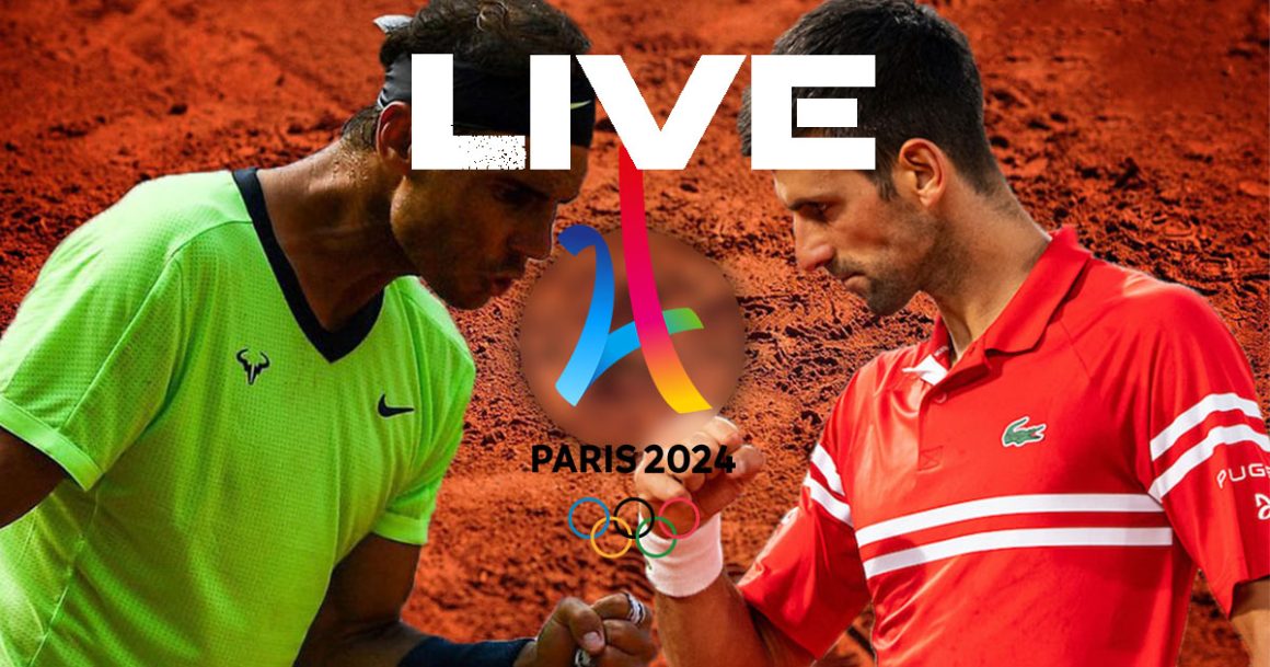 Djokovic vs Nadal en live streaming : JO Paris 2024