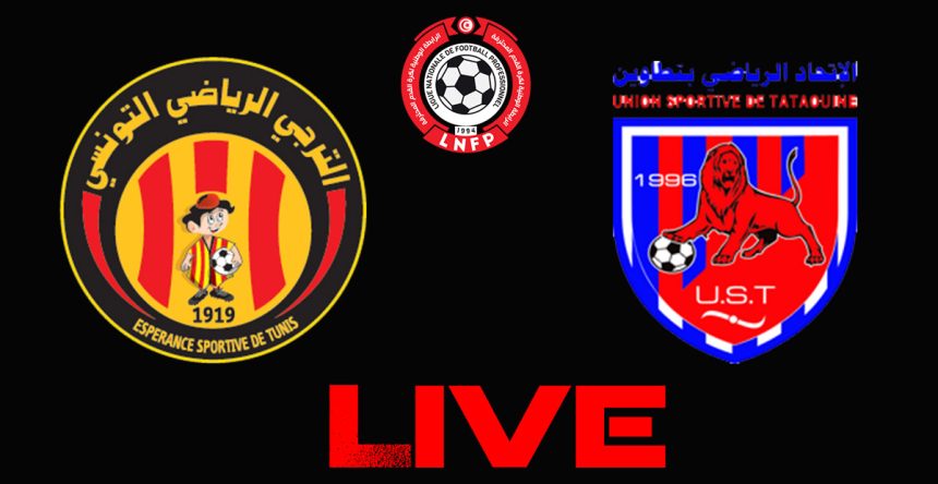 Espérance Tunis vs US Tataouine en live streaming : Championnat Tunisie