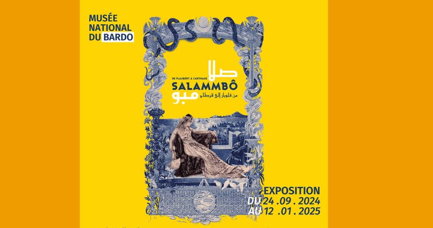 Exposition au Musée du Bardo : «Salammbô. De Flaubert à Carthage»