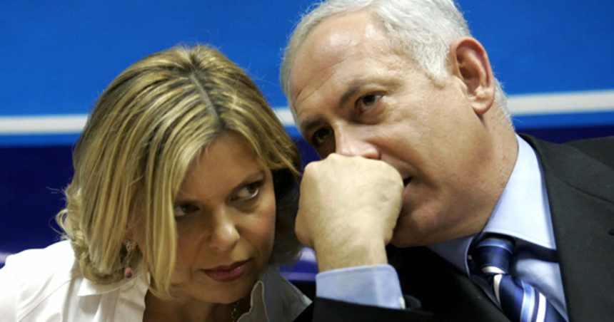 Sara Netanyahu, véritable dirigeante d’Israël