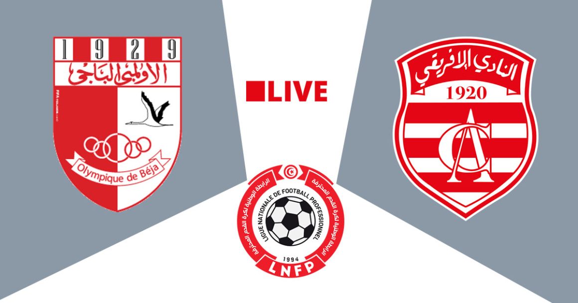 Olympique Béja vs Club Africain en live streaming : Championnat de Tunisie