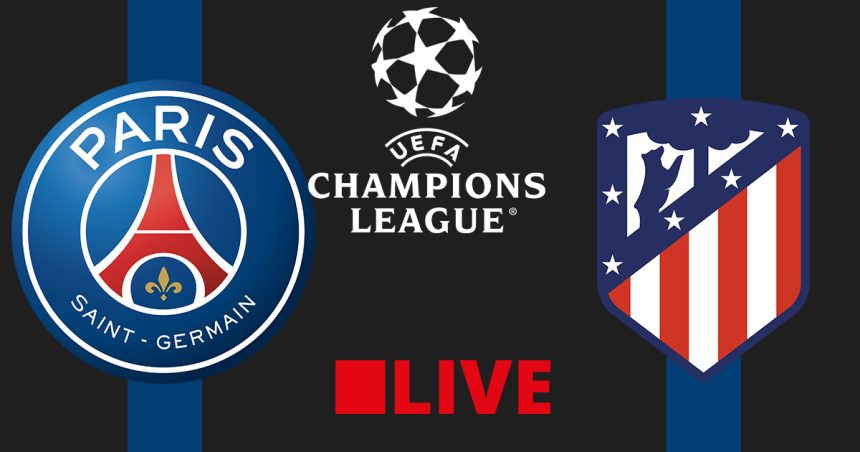 PSG vs Atlético Madrid en live streaming : Ligue des Champions