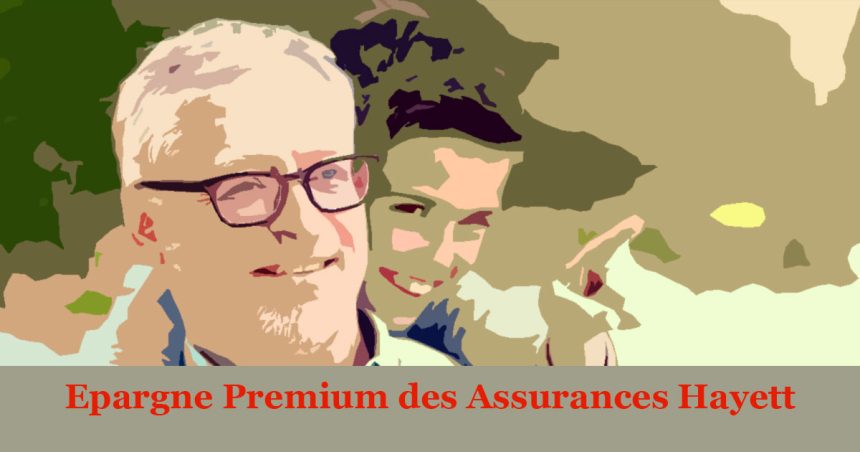 Epargne Premium : un produit sécurisé et avantageux des Assurances Hayett