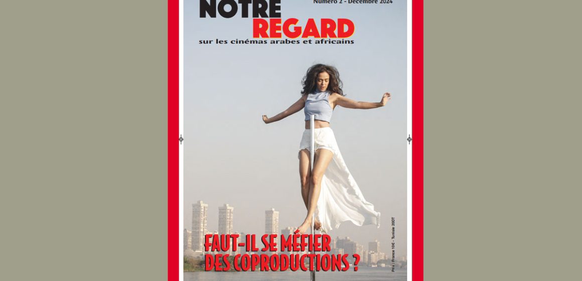 Le magazine ‘‘Notre regard’’ s’interroge : «Faut-il se méfier des coproductions?»