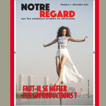 Le magazine ‘‘Notre regard’’ s’interroge : «Faut-il se méfier des coproductions?»