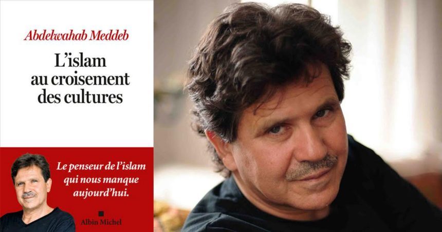 ‘‘L’Islam au croisement des cultures» : le testament spirituel d’Abdelwahab Meddeb