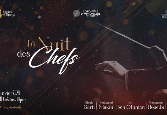 ‎Théâtre de l’Opéra de Tunis : « La Nuit des Chefs » à la Cité de la Culture