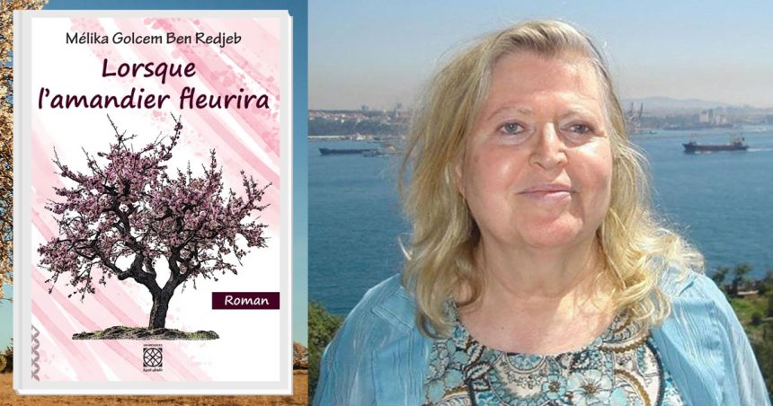 ‘‘Lorsque l’amandier fleurira’’, second roman de Mélika Golcem Ben Redjeb