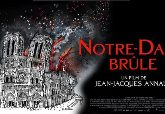 Projection du film « Notre-Dame brûle », le 7 janvier à l’IFT (Bande-annonce)