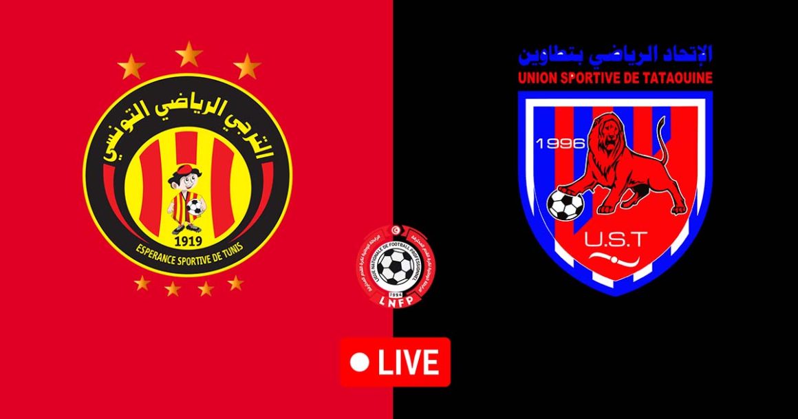 Espérance Tunis vs US Tataouine en live streaming : Championnat de Tunisie