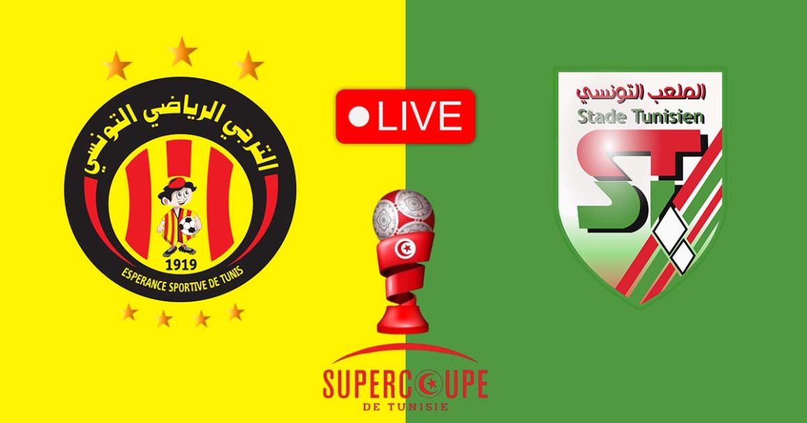 Espérance vs  Stade Tunisien en live streaming : Finale Super Coupe