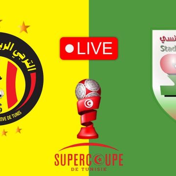 Espérance vs  Stade Tunisien en live streaming : Finale Super Coupe