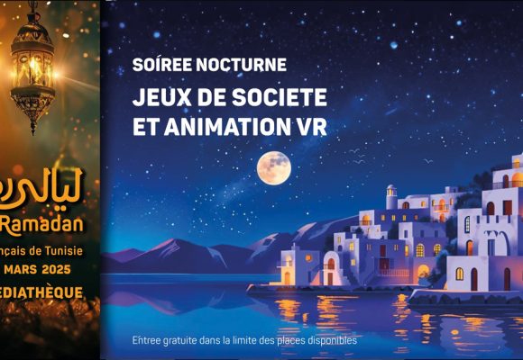 Layali Ramadan 2025 | Soirée jeux de société & réalité virtuelle