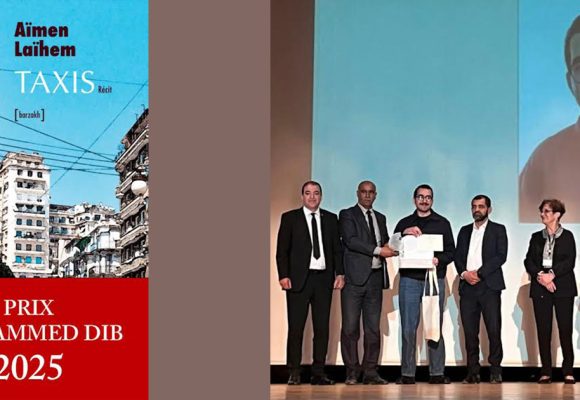 Aïmen Laïhem remporte le Prix Mohammed Dib 2025 pour son récit ‘‘Taxis’’