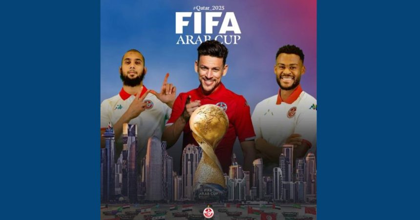Fifa Arab Cup Qatar 2025 │ La Tunisie dans le groupe du pays hôte
