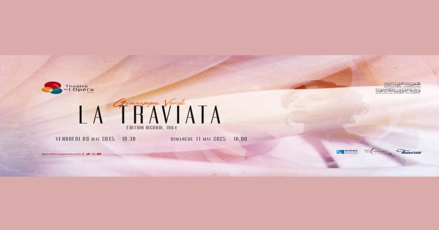 ‘‘La Traviata’’ à l’Opéra de Tunis│ Un ambitieux projet artistique et éducatif