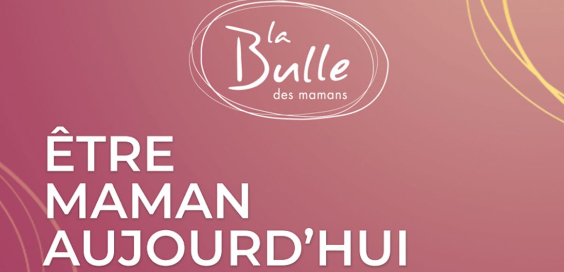 Rencontre à La Marsa │ «Être maman aujourd’hui»