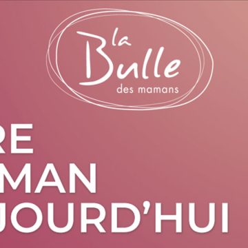 Rencontre à La Marsa │ «Être maman aujourd’hui»