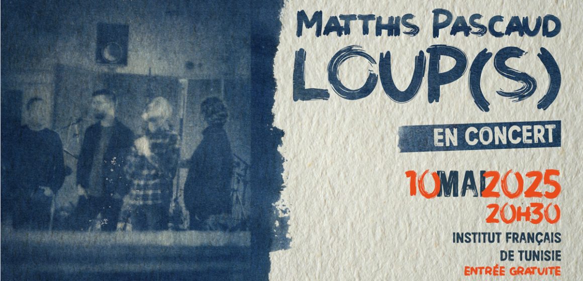 Tunis : Matthis Pascaud et son nouvel album « Loup(S) » en concert exceptionnel à l’IFT