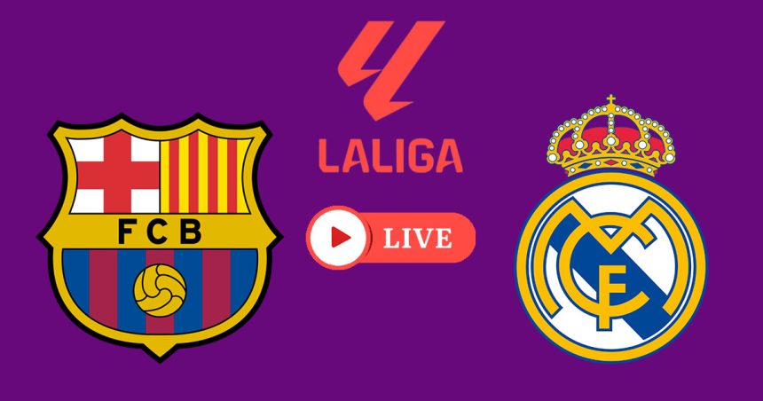 Clasico Barça Real Madrid en live streaming
