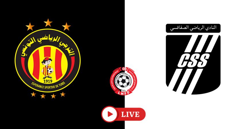 Espérance Tunis vs Club Sfaxien en live streaming : Championnat 2025