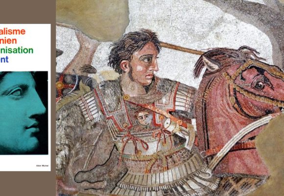 ‘‘L’impérialisme macédonien et l’hellénisation de l’Orient’’ │ La naissance du colonialisme et de l’orientalisme occidentaux