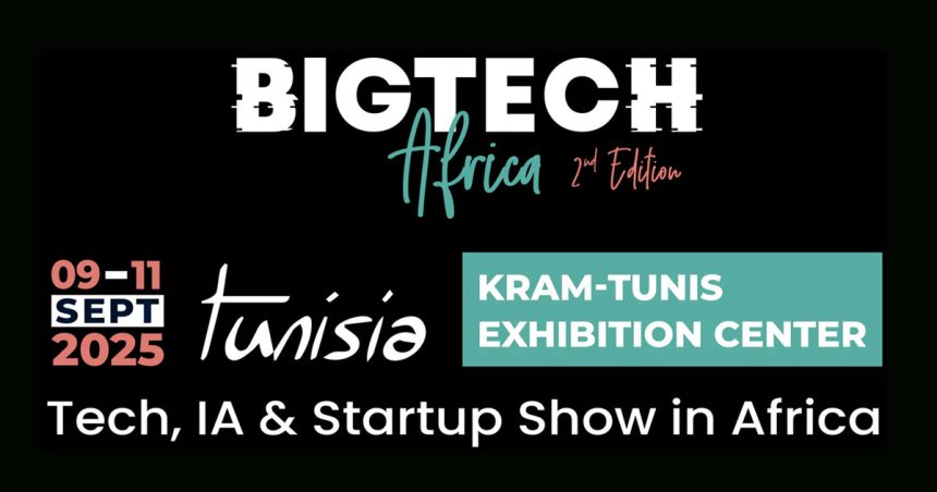 Bigtech Africa Expo 2025 | Tunis, plateforme pour le networking high-tech