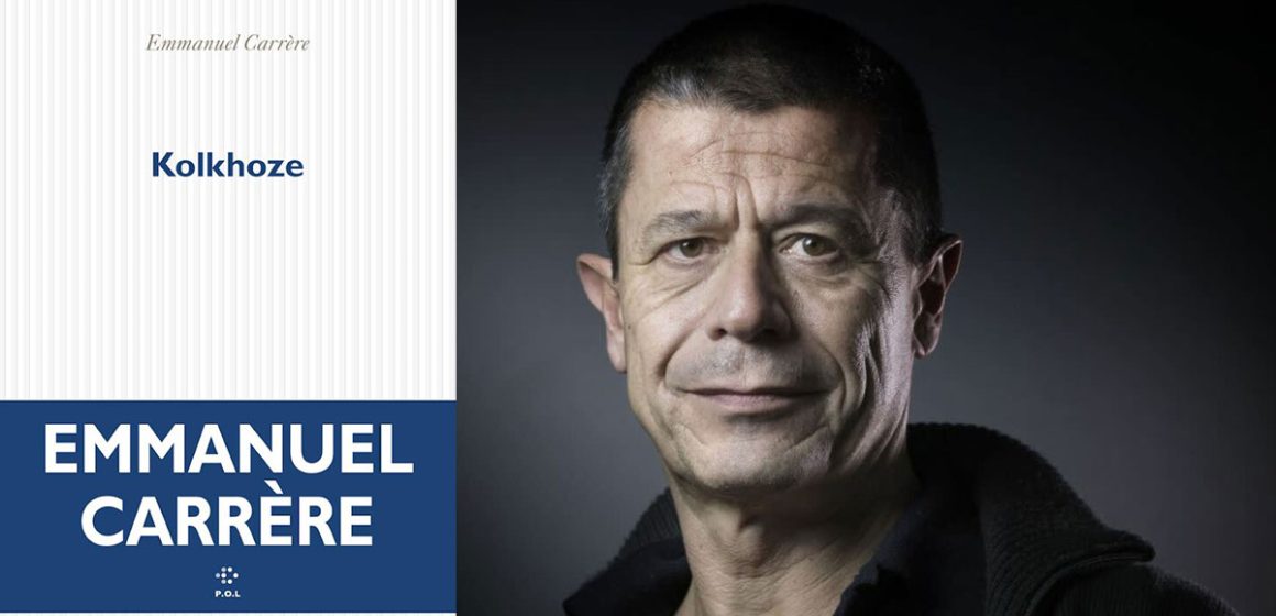 ‘‘Kolkhoze’’ d’Emmanuel Carrère | Une fresque intime et historique