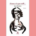 ‘‘Aimer, n’a pas suffi…’’ | Quand l’amour se dérobe et se fait ombre