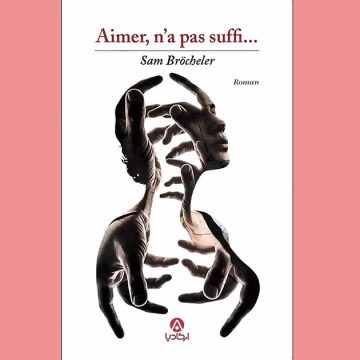 ‘‘Aimer, n’a pas suffi…’’ | Quand l’amour se dérobe et se fait ombre
