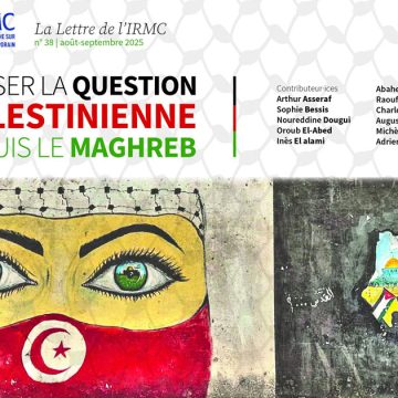 La Lettre de l’IRMC | Penser la Palestine au Maghreb