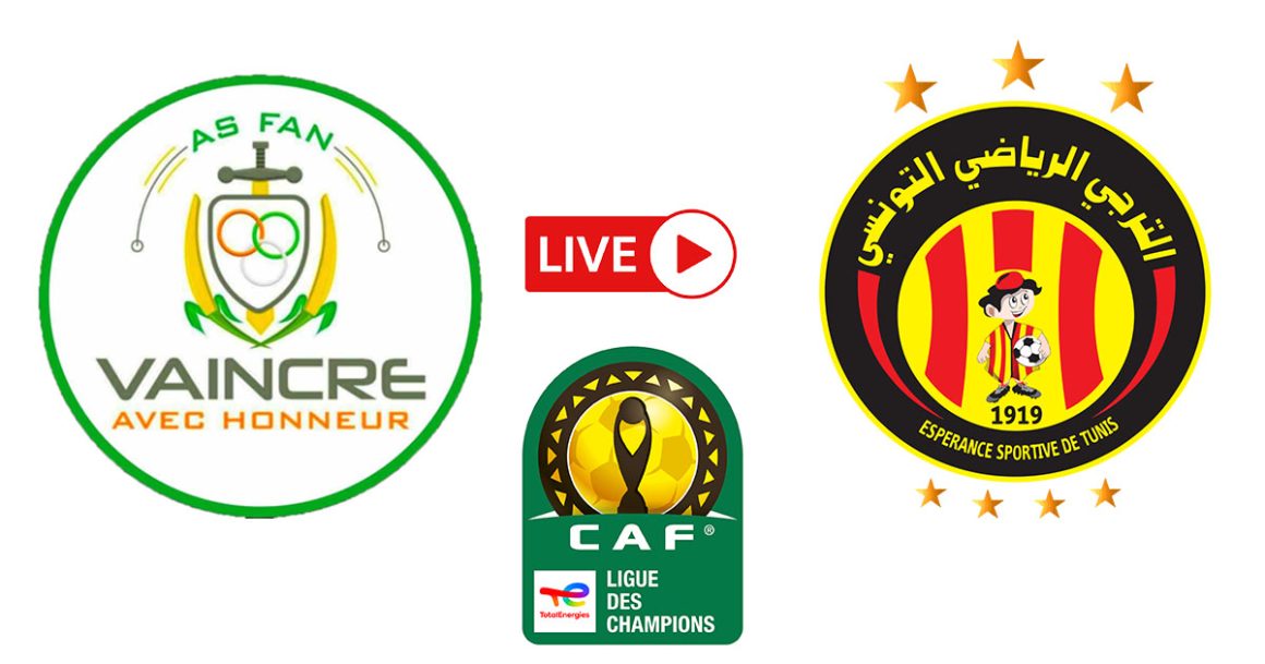 Espérance Tunis vs AS FAN en live streaming : CAF 2025-26