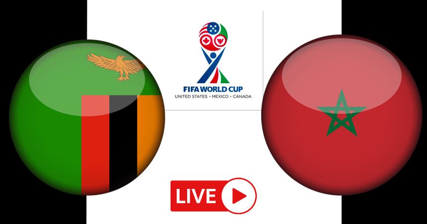 Maroc vs Zambie en live streaming : Éliminatoires pour la Coupe du monde