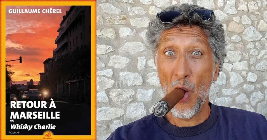 Le ‘‘Retour à Marseille’’ de Guillaume Chérel