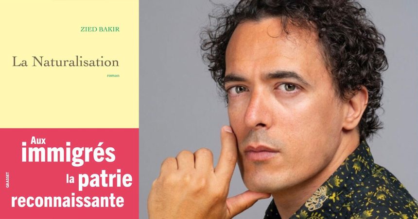 Zied-Bakir “La Naturalisation” de Zied Bakir | L’exil comme quête de soi