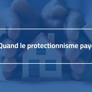 IACE-Protectionnisme Analyse de l’IACE | Et si le protectionnisme était la solution pour une relance durable ?