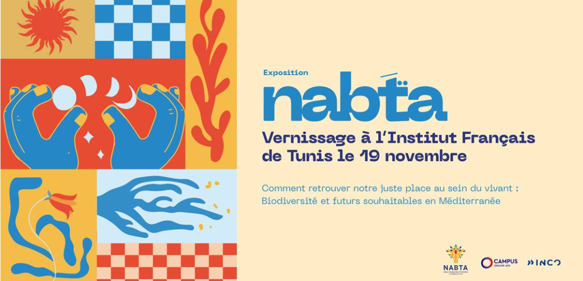 Tunis | Vernissage de l’exposition Nabta le 19 novembre à l’IFT