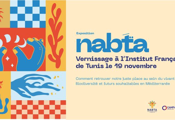 Tunis | Vernissage de l’exposition Nabta le 19 novembre à l’IFT