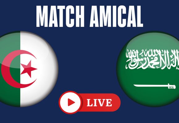 Algérie – Arabie Saoudite en live streaming : match amical décisif avant la CAN 2025
