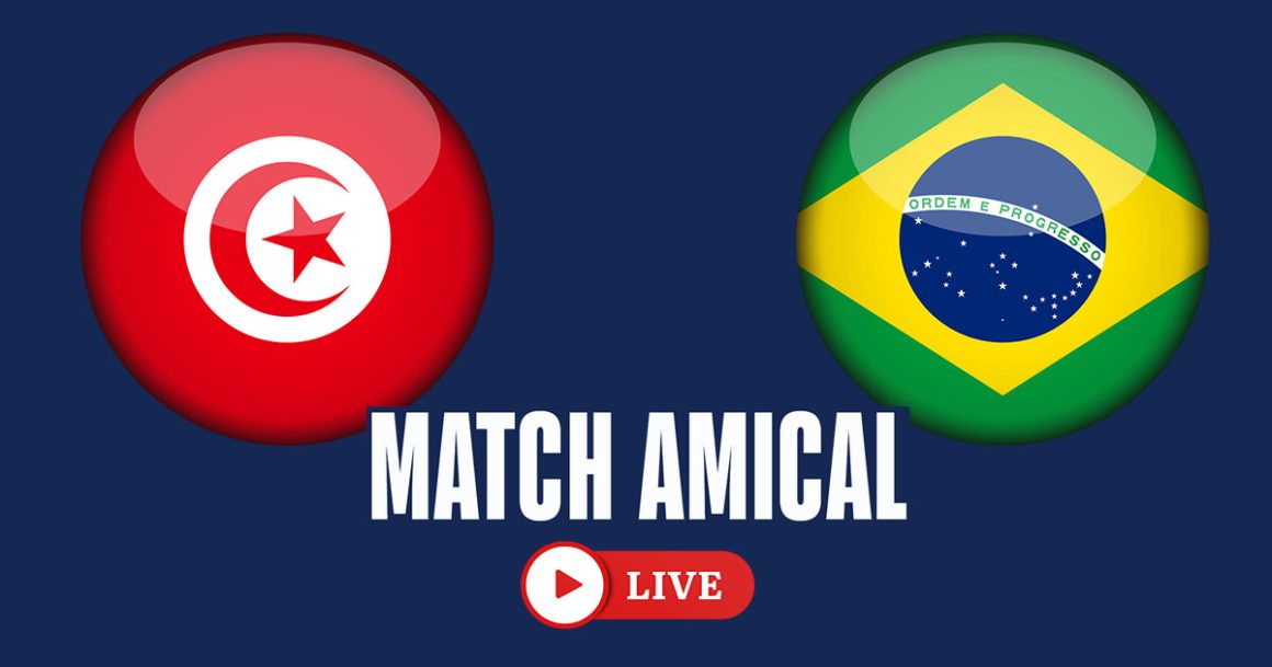 Tunisie Brésil en live streaming : match amical pour préparer la CAN 2025