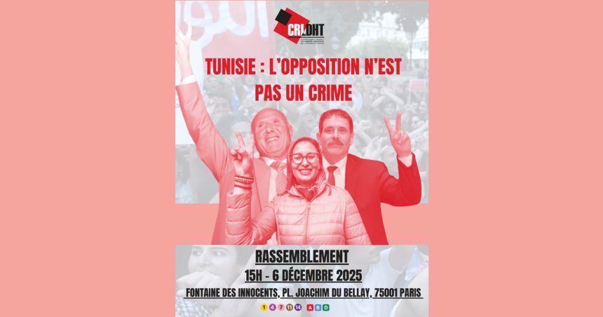 CRLDHT CRLDHT | Rassemblement à Paris pour défendre les libertés en Tunisie