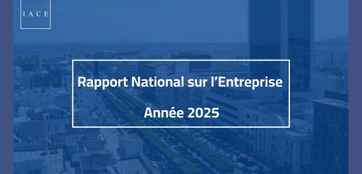 L’IACE publie le Rapport national sur l’entreprise en Tunisie 2025