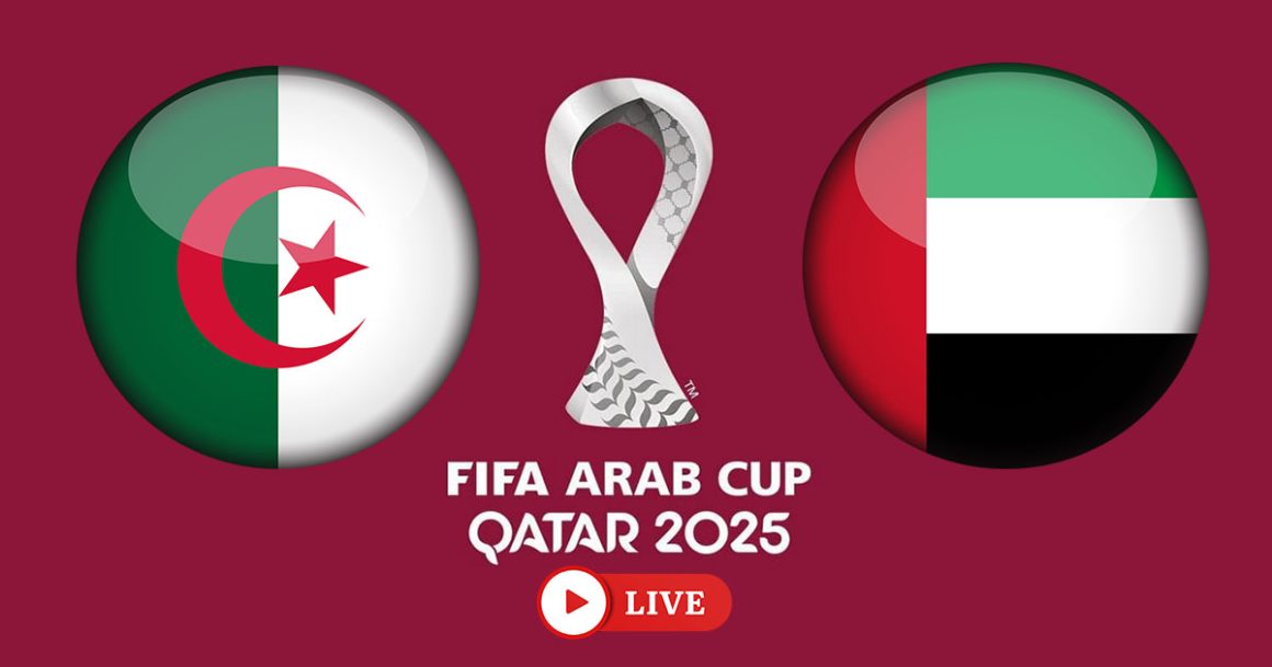 Algérie – Émirats streaming en direct : quart de finale Coupe Arabe 2025