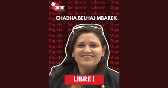 « Chadha Haj Mbarek est libre : Une victoire, mais le combat continue » (CRLDHT)