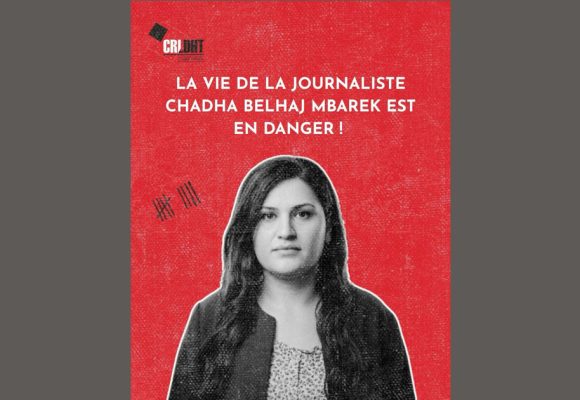 CRLDHT | «La vie de la journaliste Chadha Haj Mbarek est en danger»