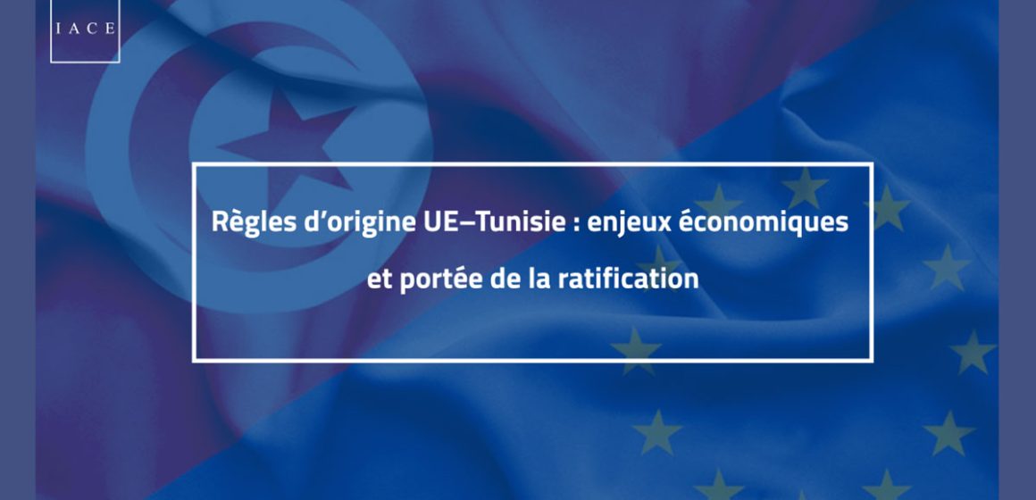 IACE | Les règles d’origine favorables aux exportations tunisiennes